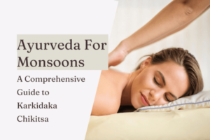 Ayurveda for Monsoons