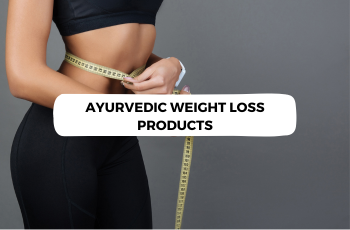 AYURVEDIC WEIGHT LOSS PRODUCTS